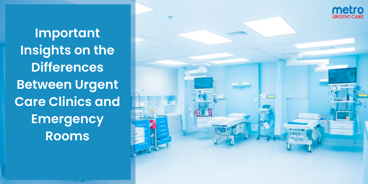 Important Insights on the Differences Between Urgent Care Clinics and Emergency Rooms