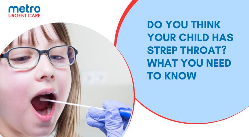 Do You Think Your Child Has Strep Throat? What You Need to Know